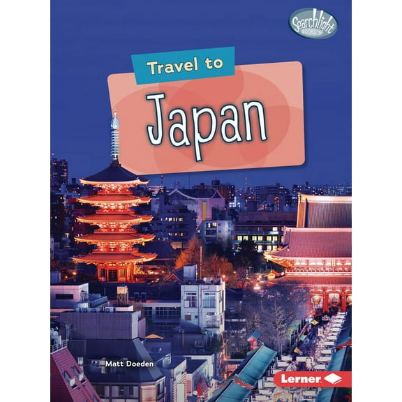 Searchlight Books (Tm) -- World Traveler: Travel to Japan (Paperback)