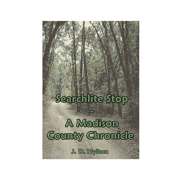 Searchlite Stop: A Madison County Chronicle, (Paperback)