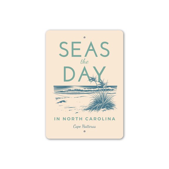 Seas The Day In North Carolina Cape Hatteras Aluminum Metal Decor Sign - 10x14 inches
