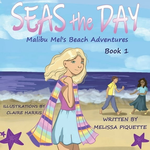 Seas the Day: A Malibu Mel Beach Adventure, (Paperback)