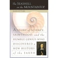 thumbnail image 1 of The Seashell on the Mountaintop : A Story of Science, Sainthood, and the Humble Genius who Discovered a New History of the Earth (Audio cassette), 1 of 1