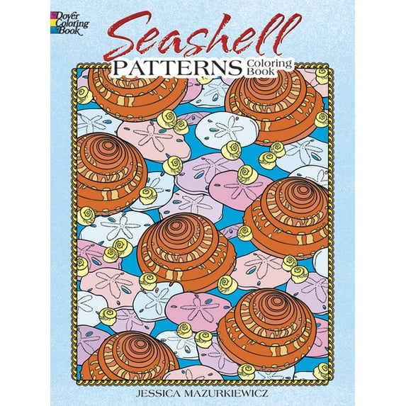 DOVER PUBLICATIONS 048647559X SEASHELL PATTERNS COLORING BOOK