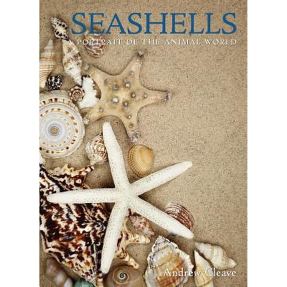 Pre-Owned Seashells: A Portrait of the Animal World (Hardcover) 1597643653 9781597643658