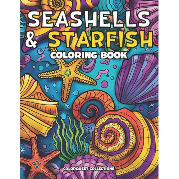 Seashells and Starfish Coloring Book: Whimsical Ocean Shells for Stress Relief & Beach Meditation, (Paperback)