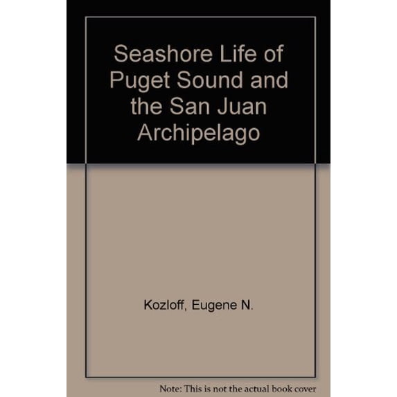 Pre-Owned Seashore Life of the Northern Pacific Coast: An Illustrated Guide to Northern California, Oregon, Washington, and British Columbia (Hardcover) 0295952830 9780295952833