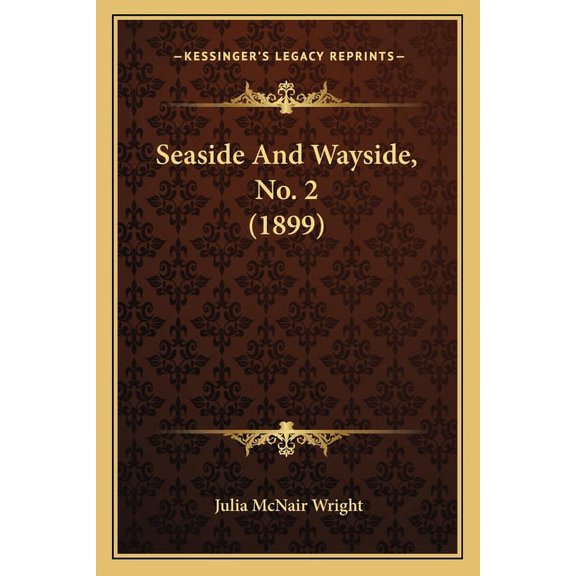Seaside And Wayside, No. 2 (1899) (Paperback)
