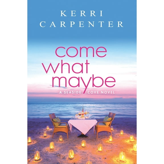 Seaside Cove: Come What Maybe (Series #1) (Paperback)