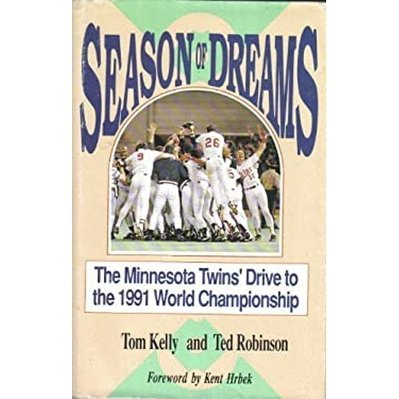 Pre-Owned Season of Dreams: The Minnesota Twins' Drive to the 1991 World Championship (Hardcover) 0896582094 9780896582095
