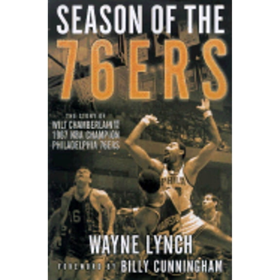 Pre-Owned Season of the 76ers : The Story of Wilt Chamberlain and the 1967 NBA Champion Philadelphia 76ers