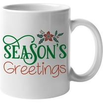 Season's Greetings Ceramic Coffee Mugs Flower Magical Holiday Season Gift Idea White Ceramic Cup 11oz 15oz Coffee Mug