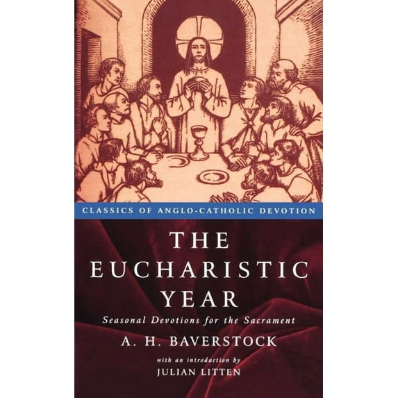 Seasonal Devotions for the Sacrement: The Eucharistic Year (Paperback)