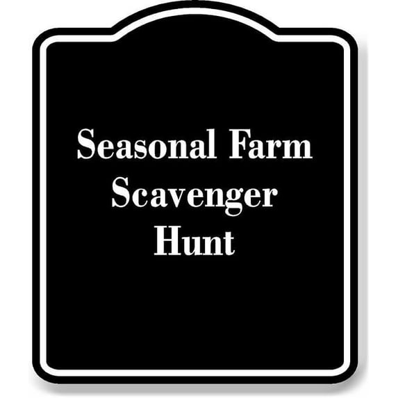 Seasonal Farm Scavenger Hunt BLACK Aluminum Composite Sign 20''x24''