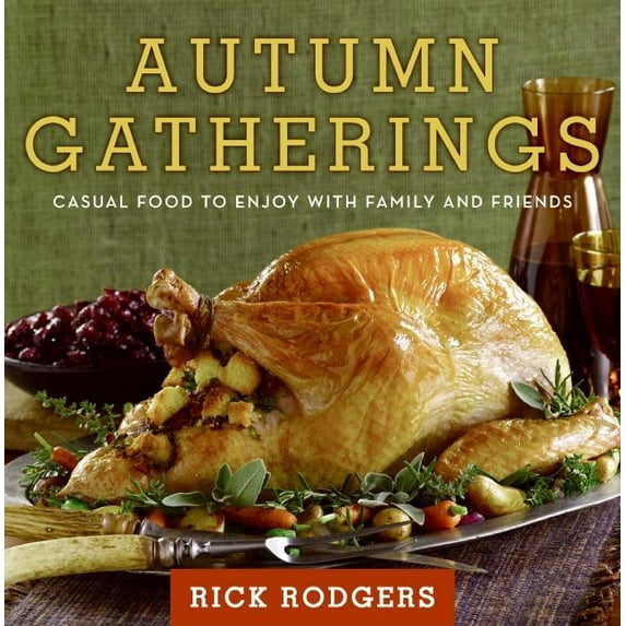 Seasonal Gatherings Autumn Gatherings: Casual Food to Enjoy with Family and Friends, (Hardcover)