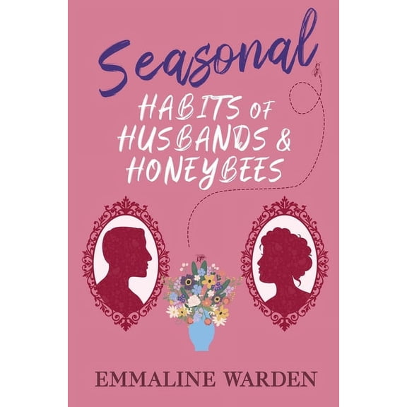 Seasonal Habits of Husbands and Honeybees, (Paperback)