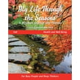 thumbnail image 1 of Seasonal Wisdom Journal My Life Through the Seasons, A Wisdom Journal and Planner: Fall - Health and Well-Being, (Paperback), 1 of 1