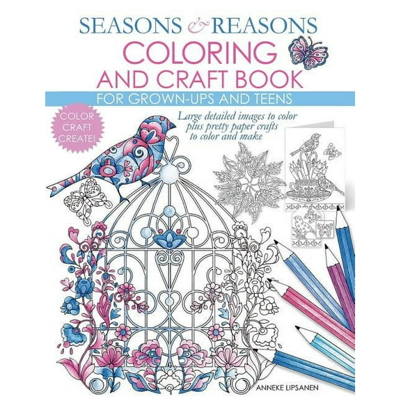 Seasons And Reasons Coloring And Craft Book: Large Detailed Images To Color Plus Pretty Paper Crafts To Color And Make (Paperback)
