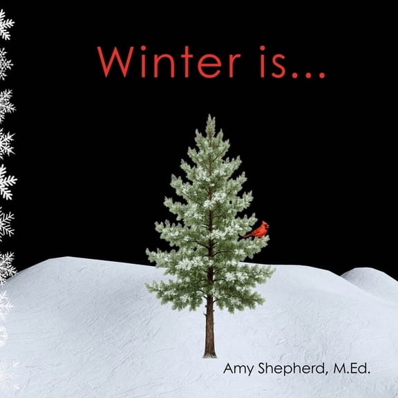 Seasons Are... Winter is...: A Joyful Exploration of Winter Through Rhythm, Repetition, and Inclusive Design, Book 4, (Paperback)