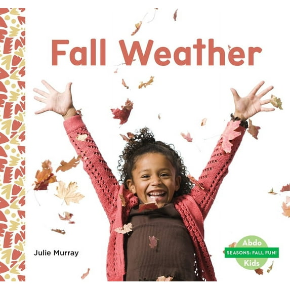 Seasons: Fall Fun! Fall Weather, (Hardcover)