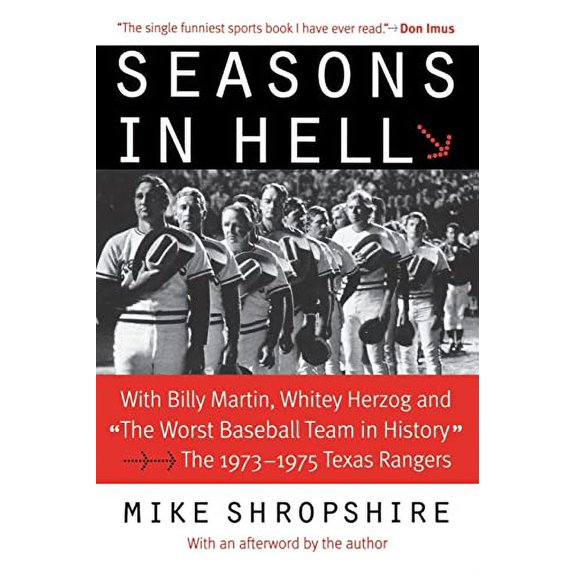 Pre-Owned Seasons in Hell: With Billy Martin, Whitey Herzog and the Worst Baseball Team in History--The 1973-1975 Texas Rangers (Paperback) 0803292775 9780803292772