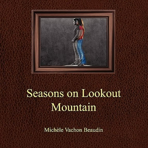 Seasons On Lookout Mountain (Paperback)