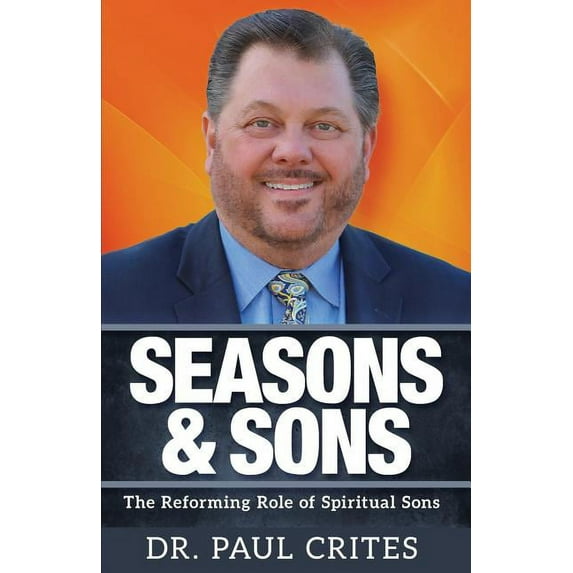 Seasons & Sons : The Reforming Role of Spiritual Sons (Paperback)