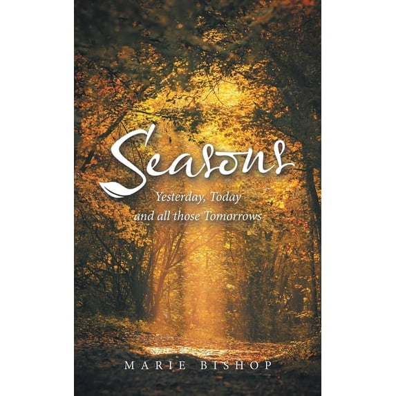 Seasons : Yesterday, Today and All Those Tomorrows (Paperback)