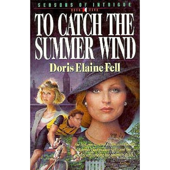 Pre-Owned To Catch the Summer Wind (Seasons of Intrigue, Book 5) (Paperback) 0891079149 9780891079149
