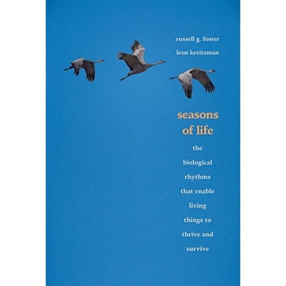 Pre-Owned Seasons of Life: The Biological Rhythms That Enable Living Things to Thrive and Survive (Paperback) 0300167865 9780300167863