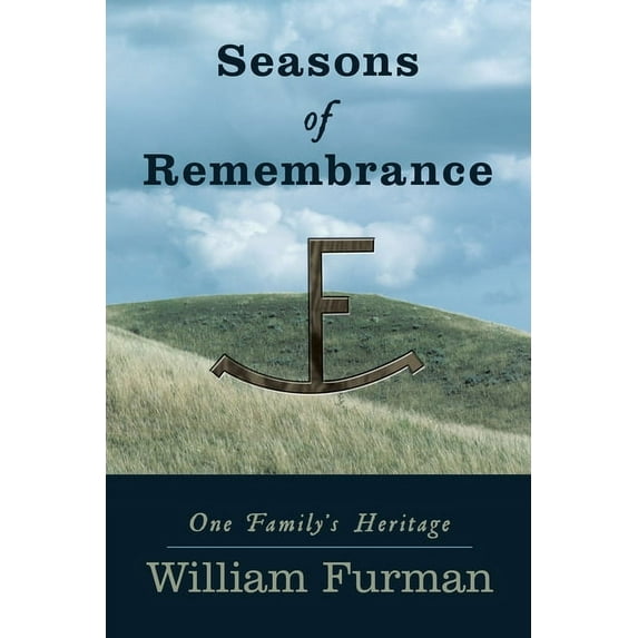 Seasons of Remembrance: One Family's Heritage, (Paperback)