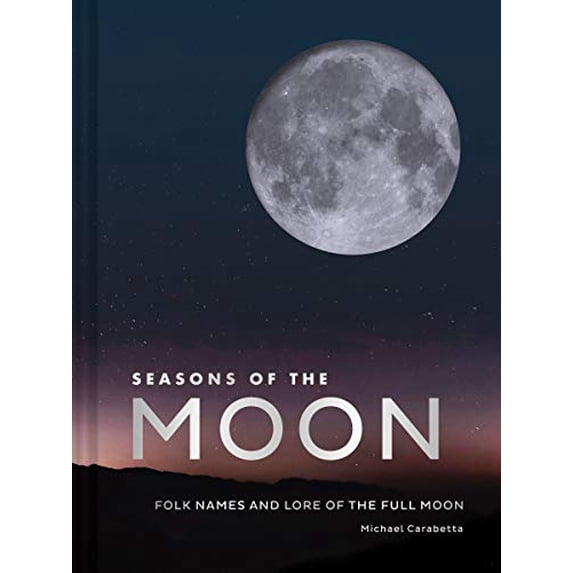 Pre-Owned Seasons of the Moon: Folk Names and Lore of the Full Moon (Hardcover) 1452176566 9781452176567