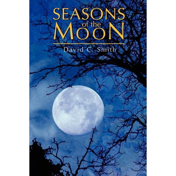 Seasons of the Moon Paperback David C. Smith