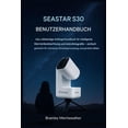 thumbnail image 1 of Seastar S30 Benutzerhandbuch: Das umfassende Anfängerhandbuch für intelligente Sternenbeobachtung und Astrofotografie - , (Paperback), 1 of 1