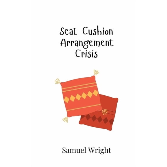 Seat Cushion Arrangement Crisis, (Paperback)