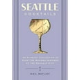 thumbnail image 1 of Pre-Owned Seattle Cocktails: An Elegant Collection of Over 100 Recipes Inspired by the Emerald City (Hardcover) 1646432479 9781646432479, 1 of 1