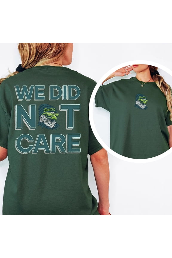 Seattle Footbal T-Shirt, We Did Not Care Shirt, Seahawks Game Day Football Tee, Gift for Fan Multi