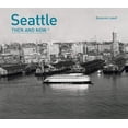 thumbnail image 1 of Pre-Owned Seattle Then and Now(r) (Hardcover) 1910496006 9781910496008, 1 of 1