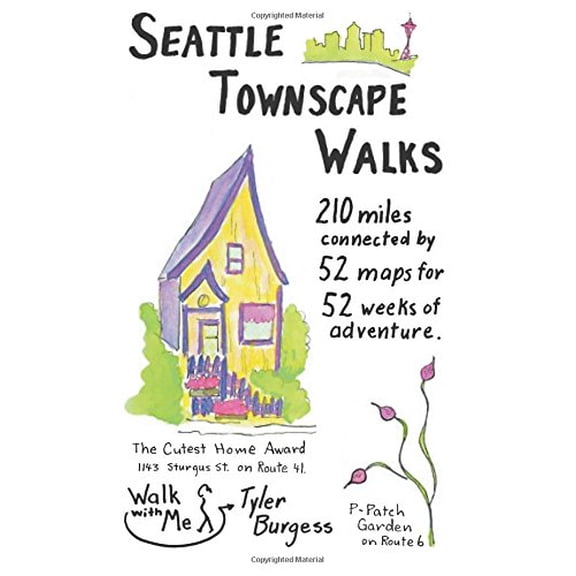 Pre-Owned Seattle Townscape Walks: 210 Miles Connected by 52 Maps for 52 Weeks of Adventure. (Paperback) 0981659926 9780981659923