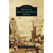 Seattle's Mayflower Park Hotel (Hardcover)