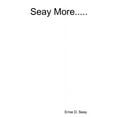 thumbnail image 1 of Seay More....., (Paperback), 1 of 1