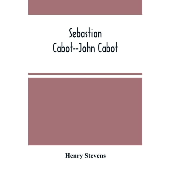 Sebastian Cabot--John Cabot, (Paperback)