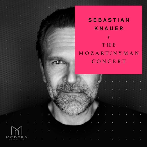 Sebastian Knauer - The Mozart / Nyman Concert - CD