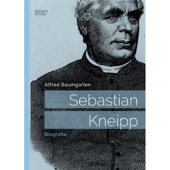 Sebastian Kneipp: Biografie (Paperback)