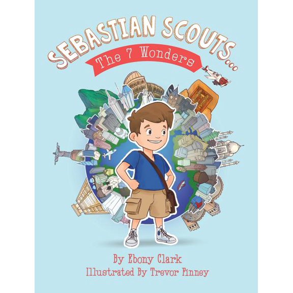 Sebastian Scouts ... The 7 Wonders, (Hardcover)