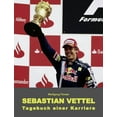 thumbnail image 1 of Sebastian Vettel - Tagebuch einer Karriere, (Paperback), 1 of 1