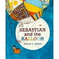 thumbnail image 1 of Sebastian and the Balloon: A Picture Book, (Hardcover), 1 of 1