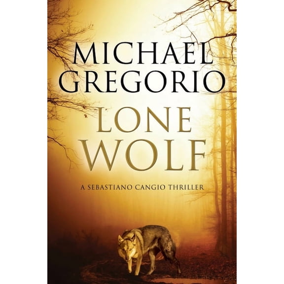 Sebastiano Cangio Thriller Lone Wolf, Book 3, (Paperback)