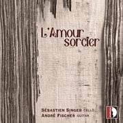 Sebastien Singer - Albeniz, Debussy, Falla & Granados LAmour Sorcier - Music & Performance - CD