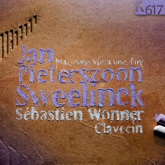 Sebastien Wonner - Jan Pieterszoon Sweelinck: Ma Jeune Vie - Music & Performance - CD