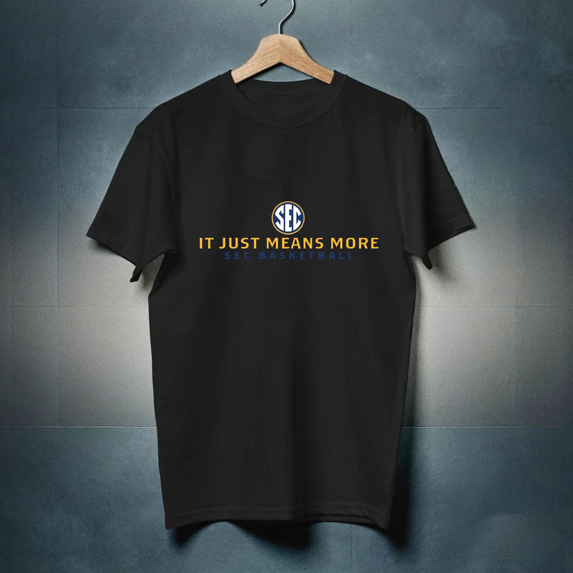 Sec It Just Means More 2024 Basketball 16 Team Tshirt