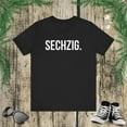 thumbnail image 1 of Sechzig. cool German Birthday 60th Geburtstagsfeier party Unisex T-shirt, 1 of 7